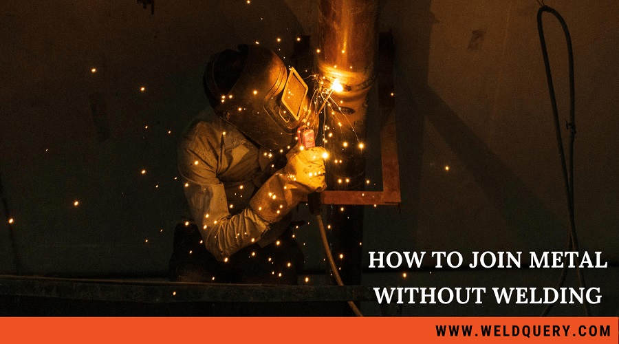 How to Join Metal Without Welding