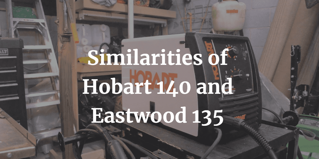Eastwood 135 vs. Hobart 140 (Which One Is Better)