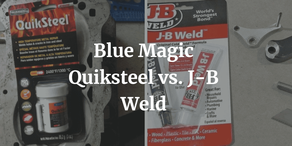 blue magic quiksteel vs jb weld