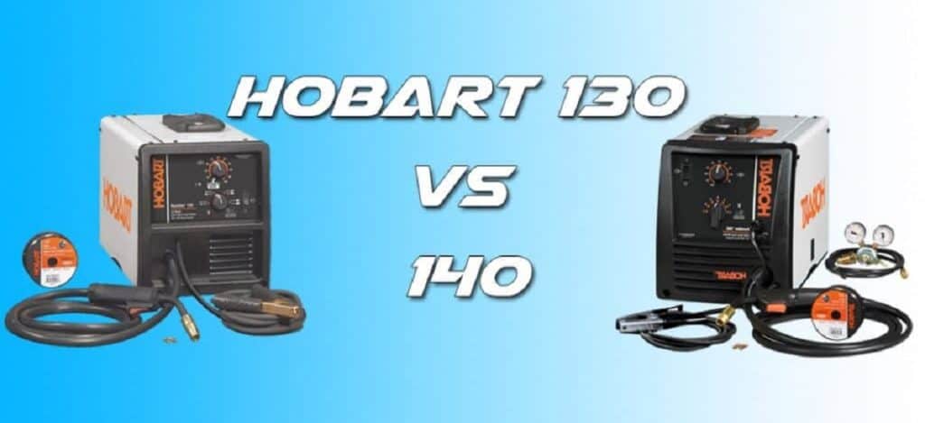 hobart 140 vs 130 welders