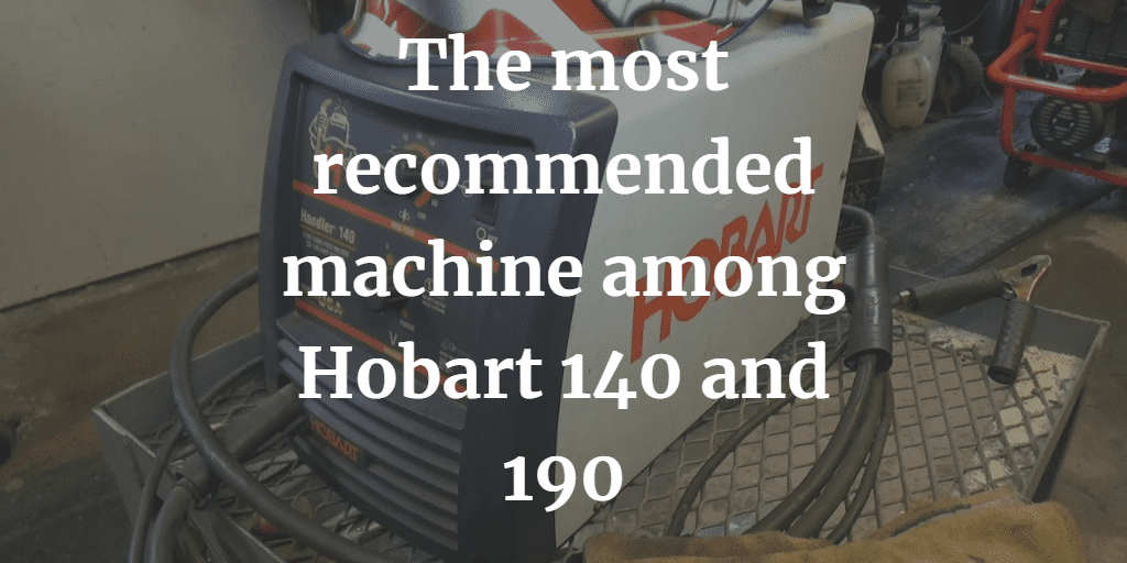 Hobart 140 vs. 190 Which Is Better?